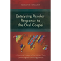 Catalyzing Reader-Response to the Oral Gospel: A Rhetorical Analysis of the Markan Text's Convincing and Convicting Devices - Paperback