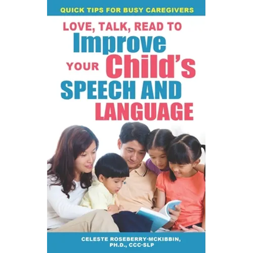 Love, Talk, Read To Improve Your Child's Speech and Language - Paperback