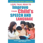 Love, Talk, Read To Improve Your Child's Speech and Language - Paperback