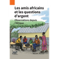 Les amis africains et les questions d'argent: Observations depuis l'Afrique - Paperback
