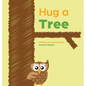 Hug a Tree - Hardcover