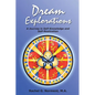 Dream Explorations: A Journey in Self-Knowledge and Self-Realization - Paperback