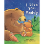 I Love You, Daddy - Hardcover