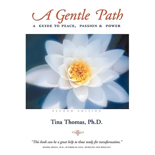 A Gentle Path: A Guide to Peace, Passion & Power - Hardcover
