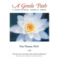 A Gentle Path: A Guide to Peace, Passion & Power - Hardcover