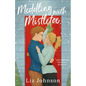 Meddling with Mistletoe - Hardcover