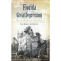 Florida in the Great Depression: Desperation and Defiance - Hardcover