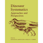 Dinosaur Systematics: Approaches and Perspectives - Paperback