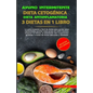 Ayuno Intermitente - Dieta Cetogénica - Dieta Antiinflamatoria: 3 Dietas En 1 Libro: Guía Completa de Dietas Para Perder Peso Rápidamente, Quemar Masa - Paperback