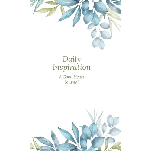 Daily Inspiration: A Guided Journal with Prompts and Affirmations Designed to Help You Find Your Joy, Focus Your Thoughts, and Create the Life You Des - Hardcover