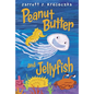 Peanut Butter and Jellyfish - Hardcover