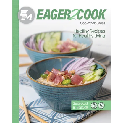 Eager 2 Cook: Healthy Recipes for Healthy Living: Seafood & Salads - Paperback