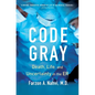 Code Gray: Death, Life, and Uncertainty in the Er - Paperback