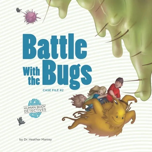 Battle with the Bugs: An Imaginative Journey Through the Immune System - Paperback