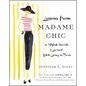 Lessons from Madame Chic: 20 Stylish Secrets I Learned While Living in Paris - Hardcover