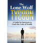 The Lone Wolf Tycoon: A Guide For Introverts to Crack the Code of Wealth - Paperback
