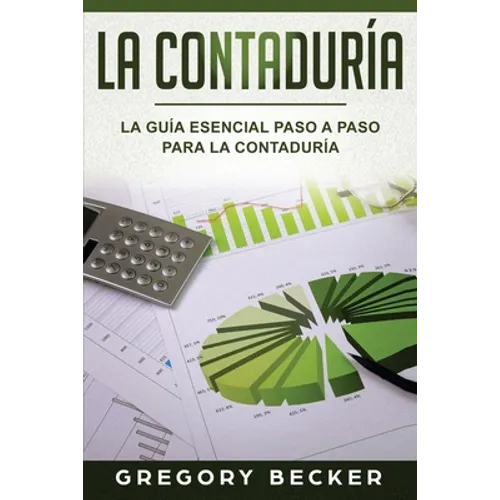 La Contaduría: La Guía esencial paso a paso para la Contaduría - Paperback