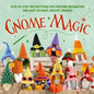 Gnome Magic: Step-by-Step Instructions for Creating Enchanting and Easy-to-Make Crochet Gnomes - Paperback