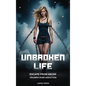 Unbroken Life: Escape From Abuse & Triumph Over Addiction - Hardcover