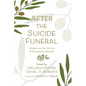 After the Suicide Funeral: Wisdom on the Path to Posttraumatic Growth - Paperback
