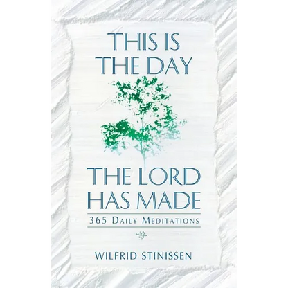 This Is the Day the Lord Has Made: 365 Daily Meditations - Paperback