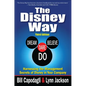 The Disney Way: Harnessing the Management Secrets of Disney in Your Company, Third Edition - Hardcover