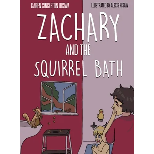 Zachary and the Squirrel Bath - Hardcover