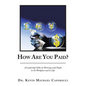 How Are You Paid?: A Leadership Fable on Thriving with People in the Workplace and in Life - Paperback