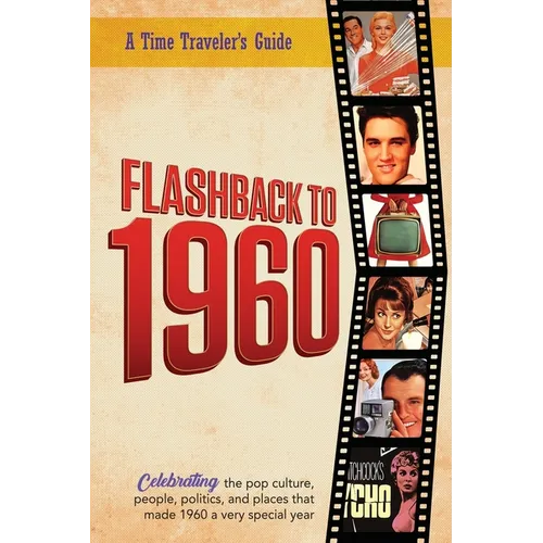 Flashback to 1960 - A Time Traveler's Guide: Perfect birthday or wedding anniversary gift for anyone born or married in 1960. For friends, parents or - Paperback