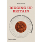 Digging Up Britain: Ten Discoveries, a Million Years of History - Hardcover