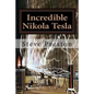 Incredible Nikola Tesla: Mysteries Solved - Paperback