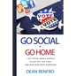 Go Social or Go Home: - 7 Key Social Media Secrets to Get Out the Vote and Win - Paperback