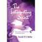 The Interpreting Spirit: Spirit, Scripture, and Interpretation in the Renewal Tradition - Hardcover