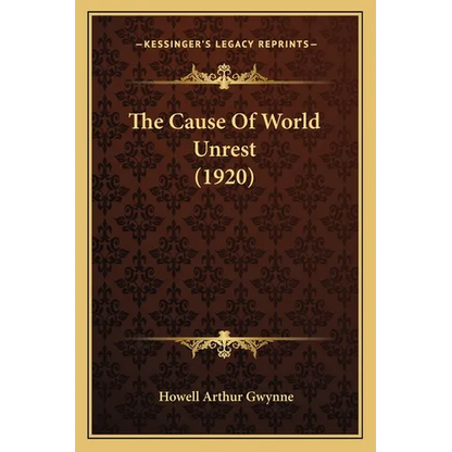 The Cause Of World Unrest (1920) - Paperback