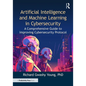 Artificial Intelligence and Machine Learning in Cybersecurity: A Comprehensive Guide to Improving Cybersecurity Protocol - Paperback