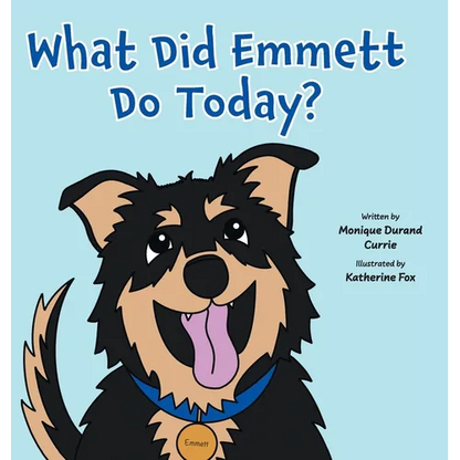 What Did Emmett Do Today? - Hardcover