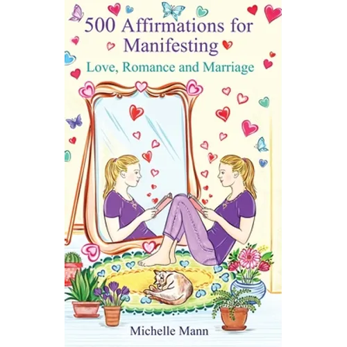 500 Affirmations for Manifesting Love, Romance and Marriage - Paperback