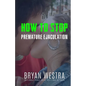 How To Stop Premature Ejaculation - Paperback