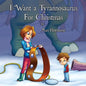 I Want a Tyrannosaurus For Christmas - Paperback