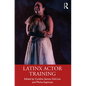 Latinx Actor Training - Paperback