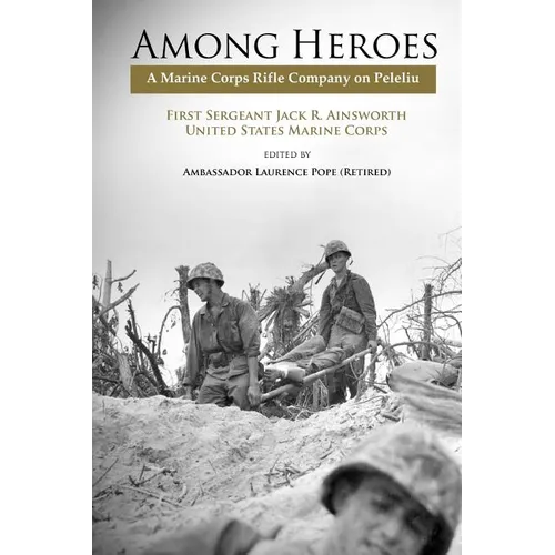 Among Heroes: A Marine Rifle Corps Company on Peleliu - Paperback
