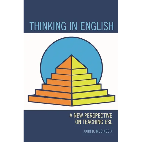 Thinking in English: A New Perspective on Teaching ESL - Hardcover