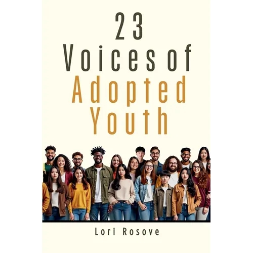 23 Voices of Adopted Youth - Paperback