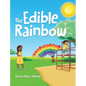 The Edible Rainbow - Hardcover