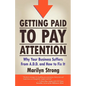 Getting Paid to Pay Attention: Why Your Business Suffers from A.D.D. and How to Fix It. - Paperback
