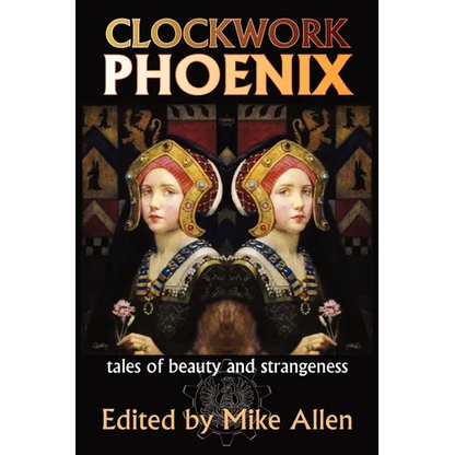 Clockwork Phoenix: Tales of Beauty and Strangeness - Paperback