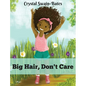 Big Hair, Don't Care - Hardcover