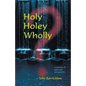 Holy, Holey, Wholly? A Journey of Faith and Perspective - Paperback