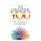 The Greater You: The Journey of Awakening - Paperback