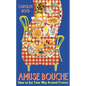 Amuse Bouche: How to Eat Your Way Around France - Paperback